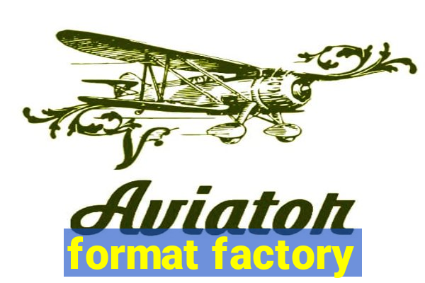 format factory